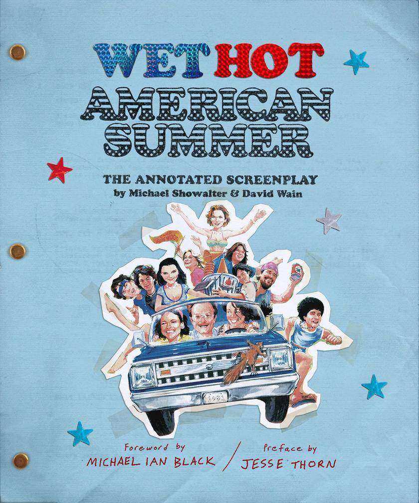 Wet Hot American Summer - The Annotated Screenplay