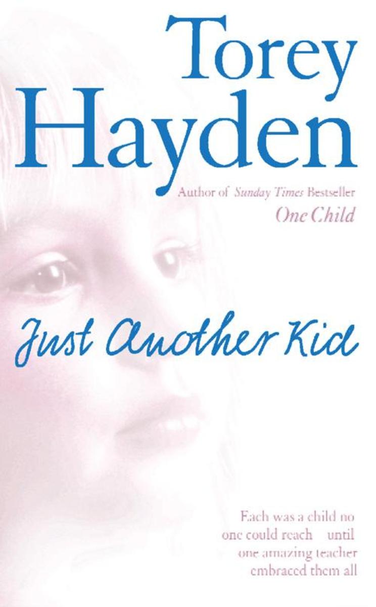 Just Another Kid: Each was a child no one could reach – until one amazing teache
