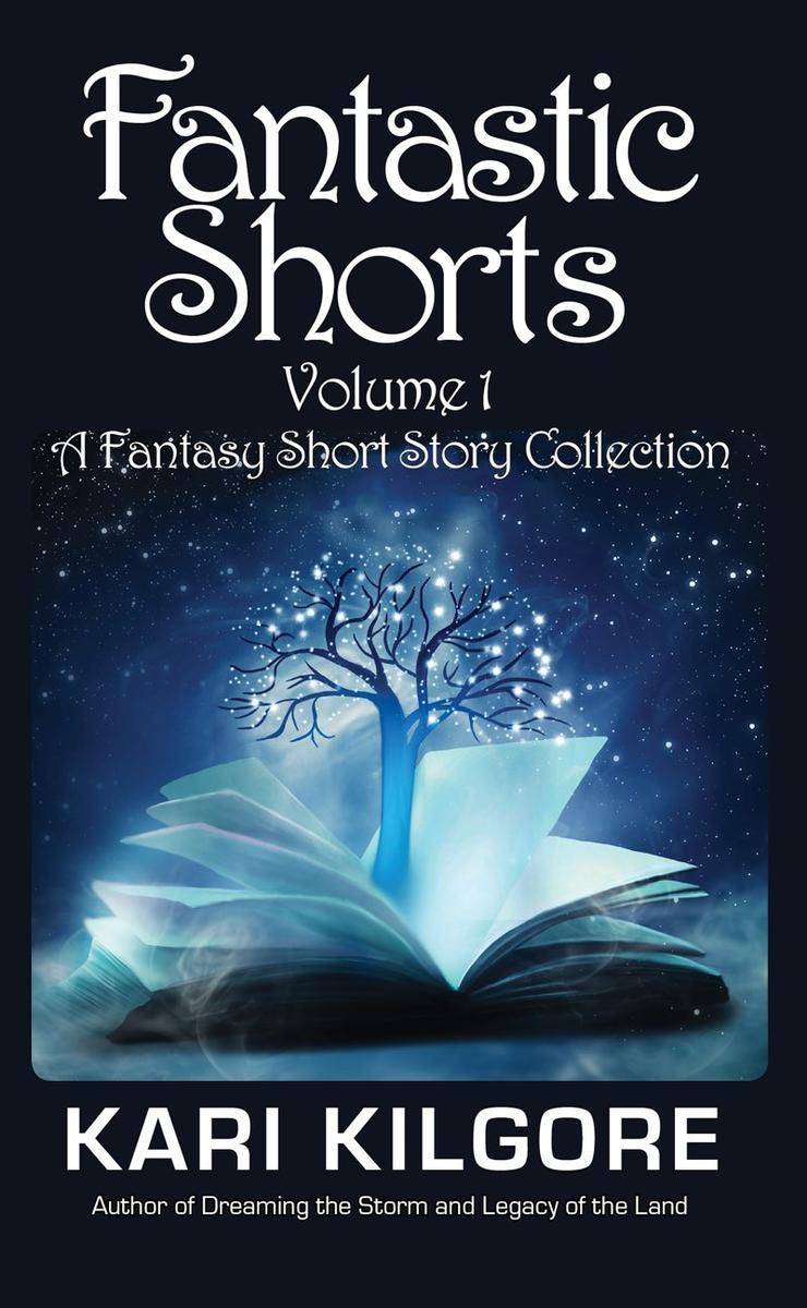 Fantastic Shorts: Volume 1: A Fantasy Short Story Collection