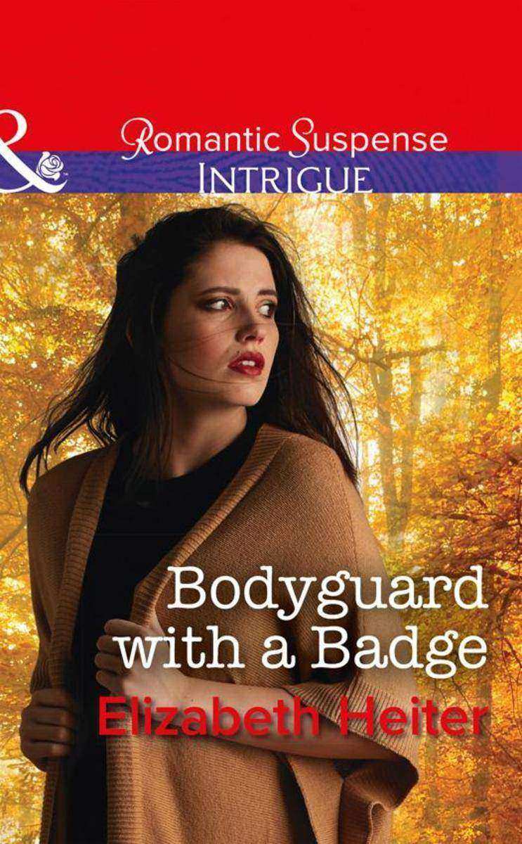 Bodyguard With A Badge (Mills & Boon Intrigue) (The Lawmen: Bullets and Brawn, B