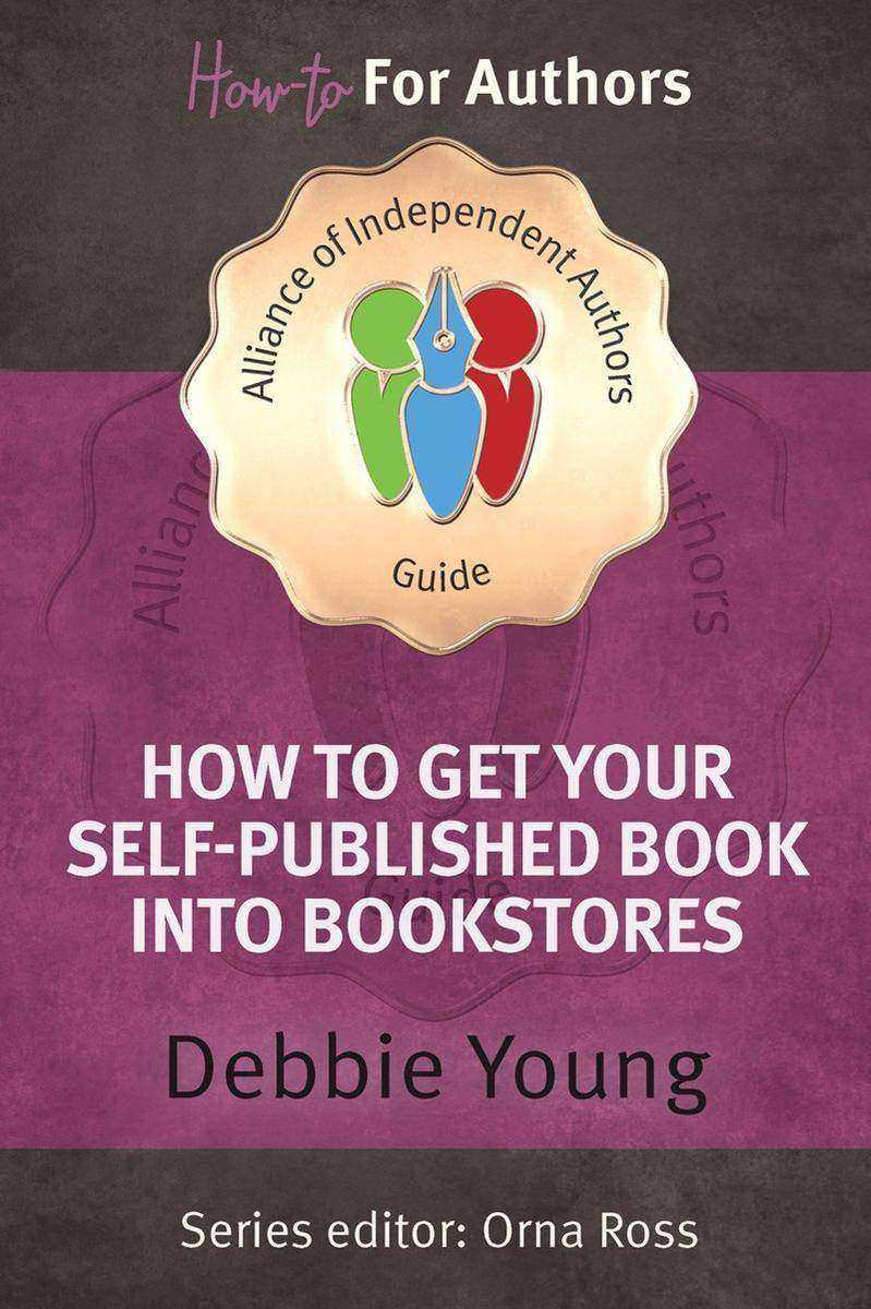 How To Get Your Self-Published Book Into Bookstores: An Alliance of Independent