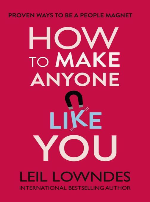 How to Make Anyone Like You: Proven Ways To Become A People Magnet