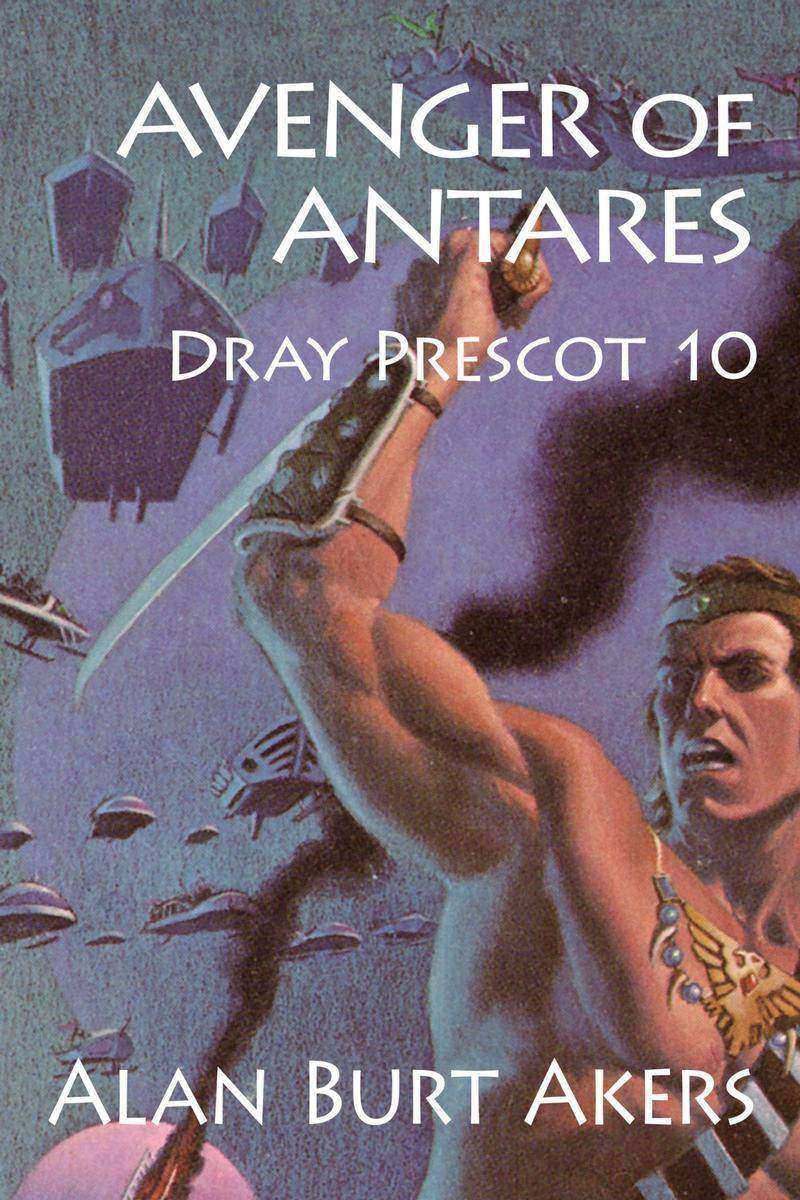 Avenger of Antares: Dray Prescot 10