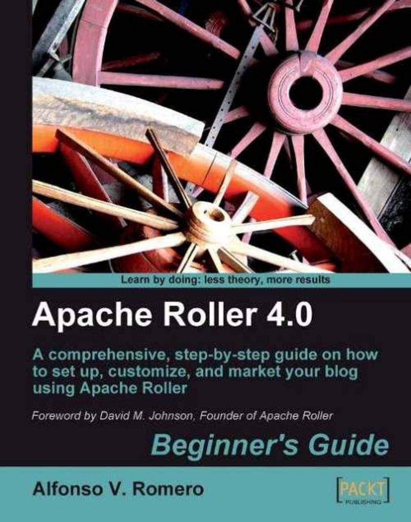 Apache Roller 4.0 – Beginner's Guide