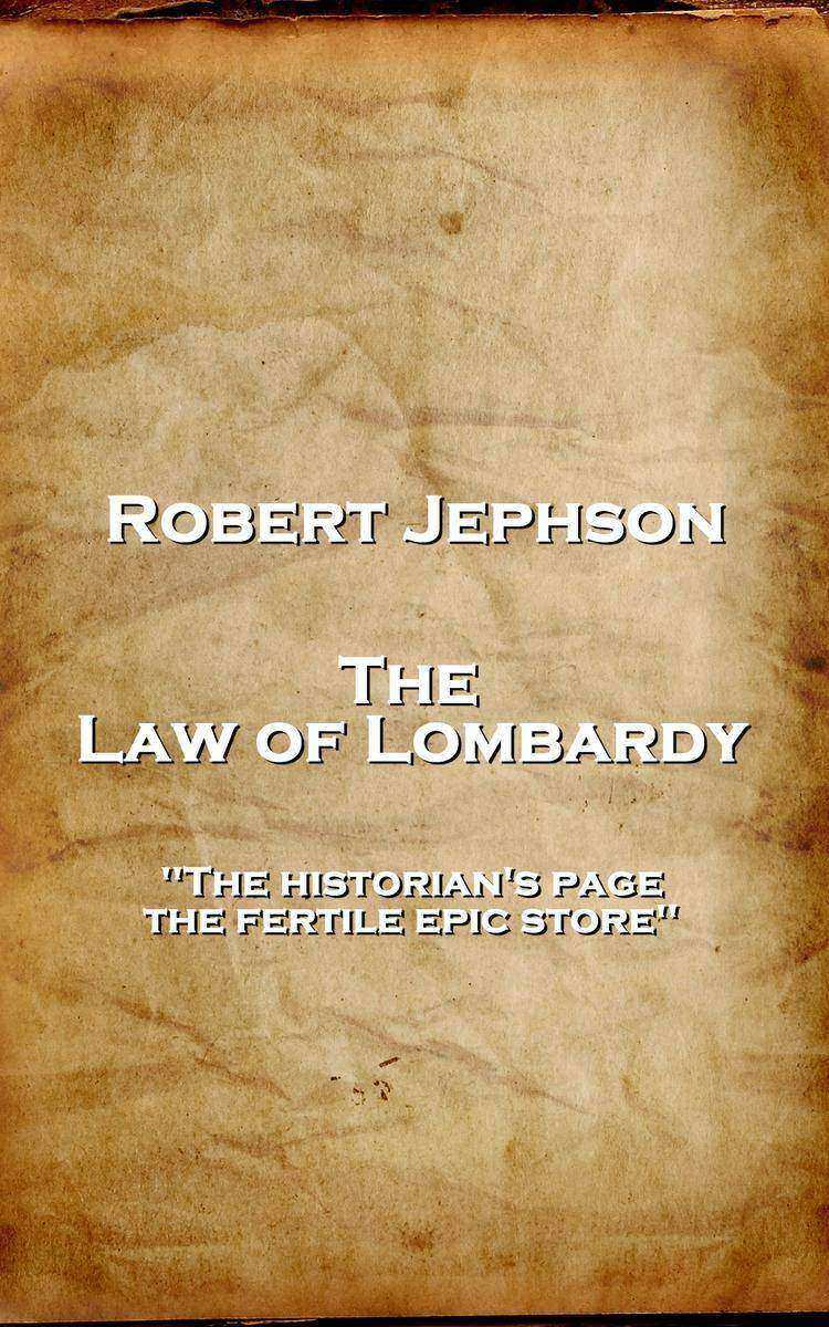 Law of Lombardy - 'The historian's page, the fertile epic store''