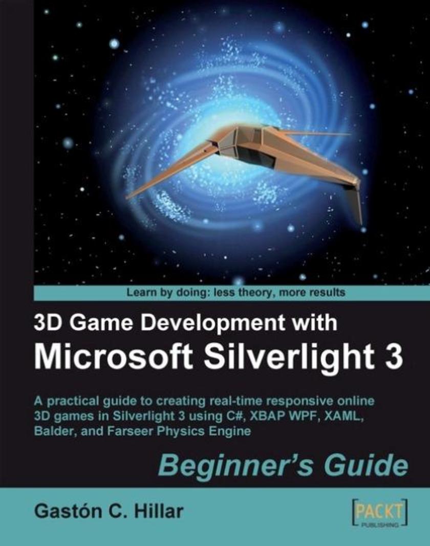 3D Game Development with Microsoft Silverlight 3: Beginner's Guide