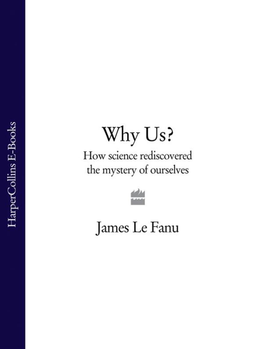 Why Us?: How Science Rediscovered the Mystery of Ourselves (Text Only)