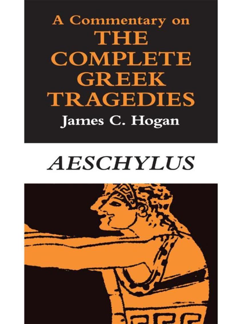 Commentary on The Complete Greek Tragedies. Aeschylus