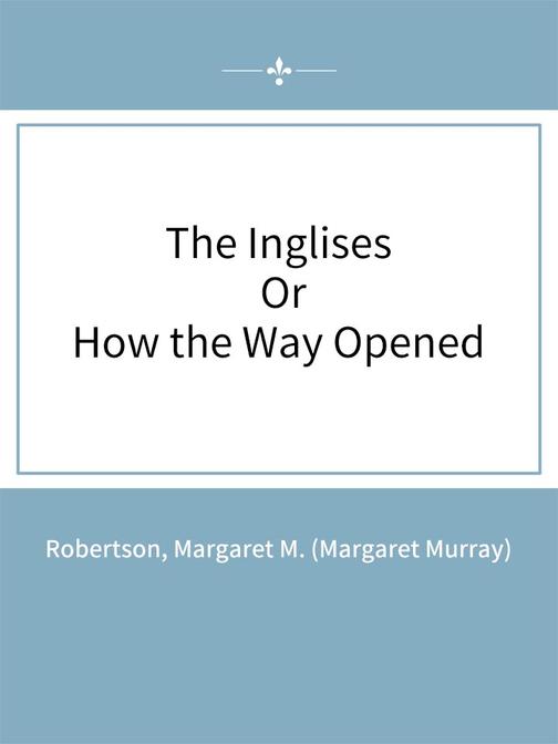 The Inglises Or, How the Way Opened
