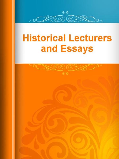 Historical Lecturers and Essays
