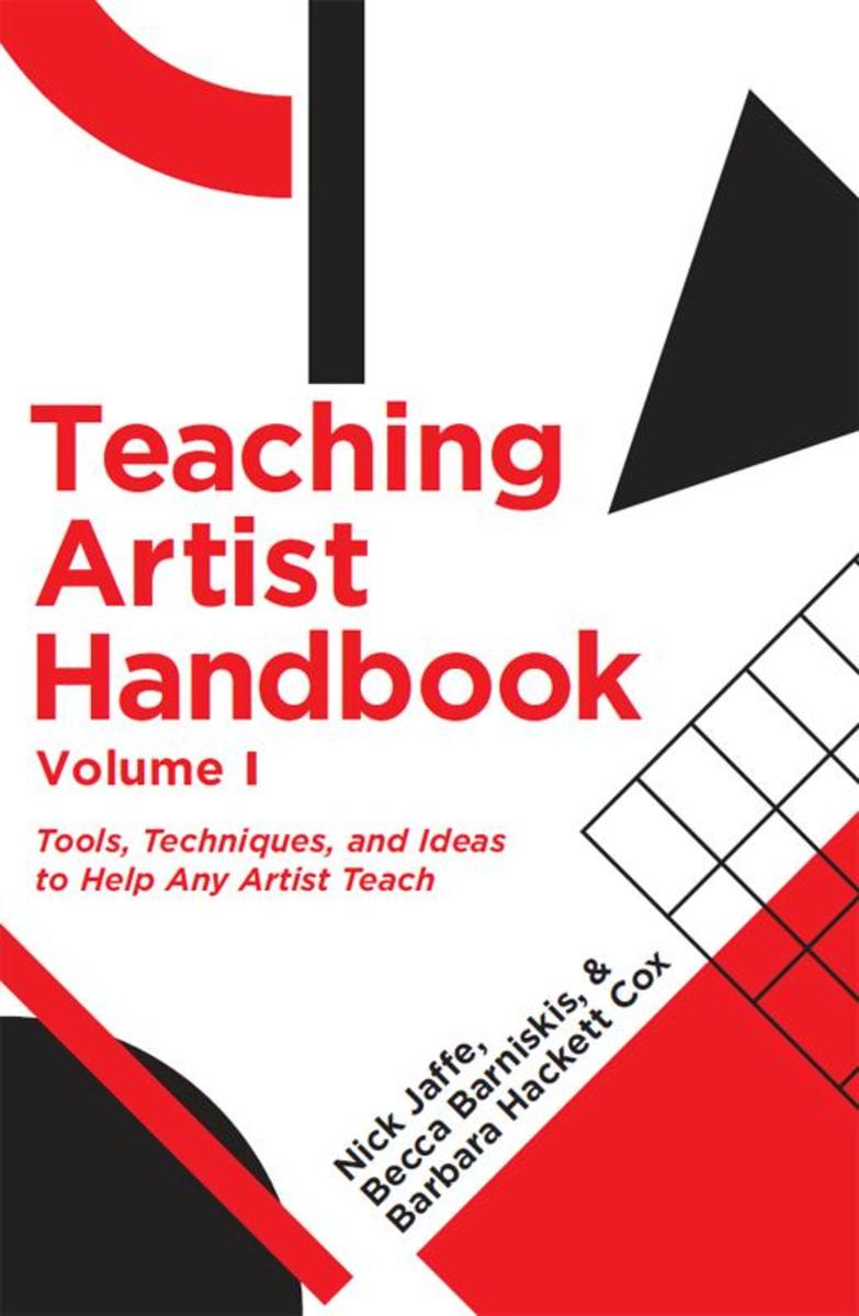 Teaching Artist Handbook, Volume One