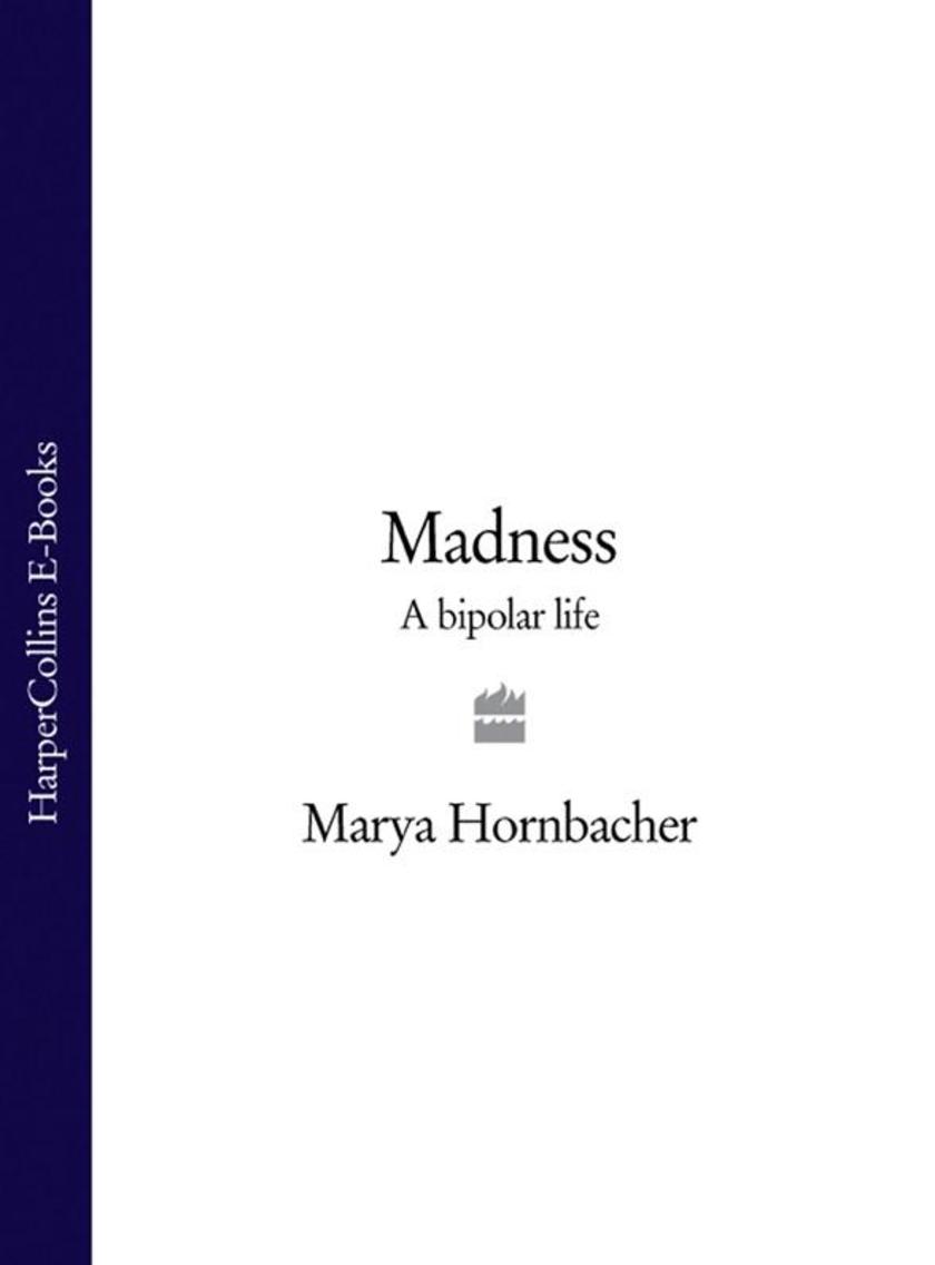 Madness: A Bipolar Life (Text Only)