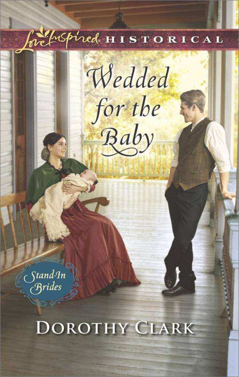 Wedded For The Baby (Mills & Boon Love Inspired Historical) (Stand-In Brides, Bo