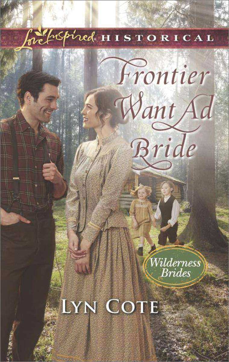 Frontier Want Ad Bride (Mills & Boon Love Inspired Historical) (Wilderness Bride