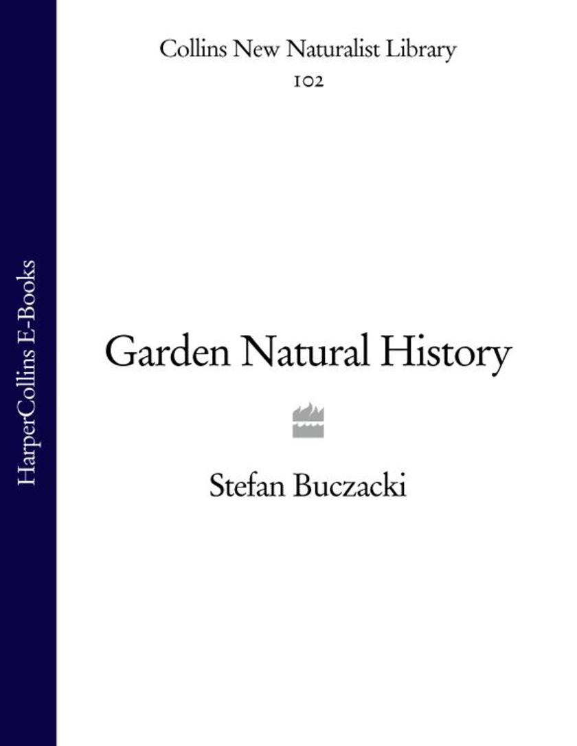 Garden Natural History (Collins New Naturalist Library, Book 102)