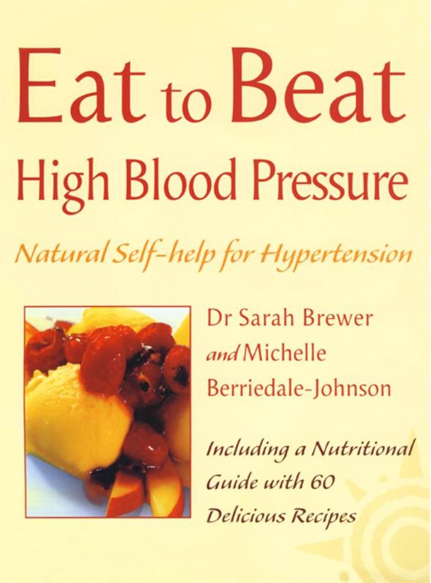 High Blood Pressure: Natural Self-help for Hypertension, including 60 recipes (E