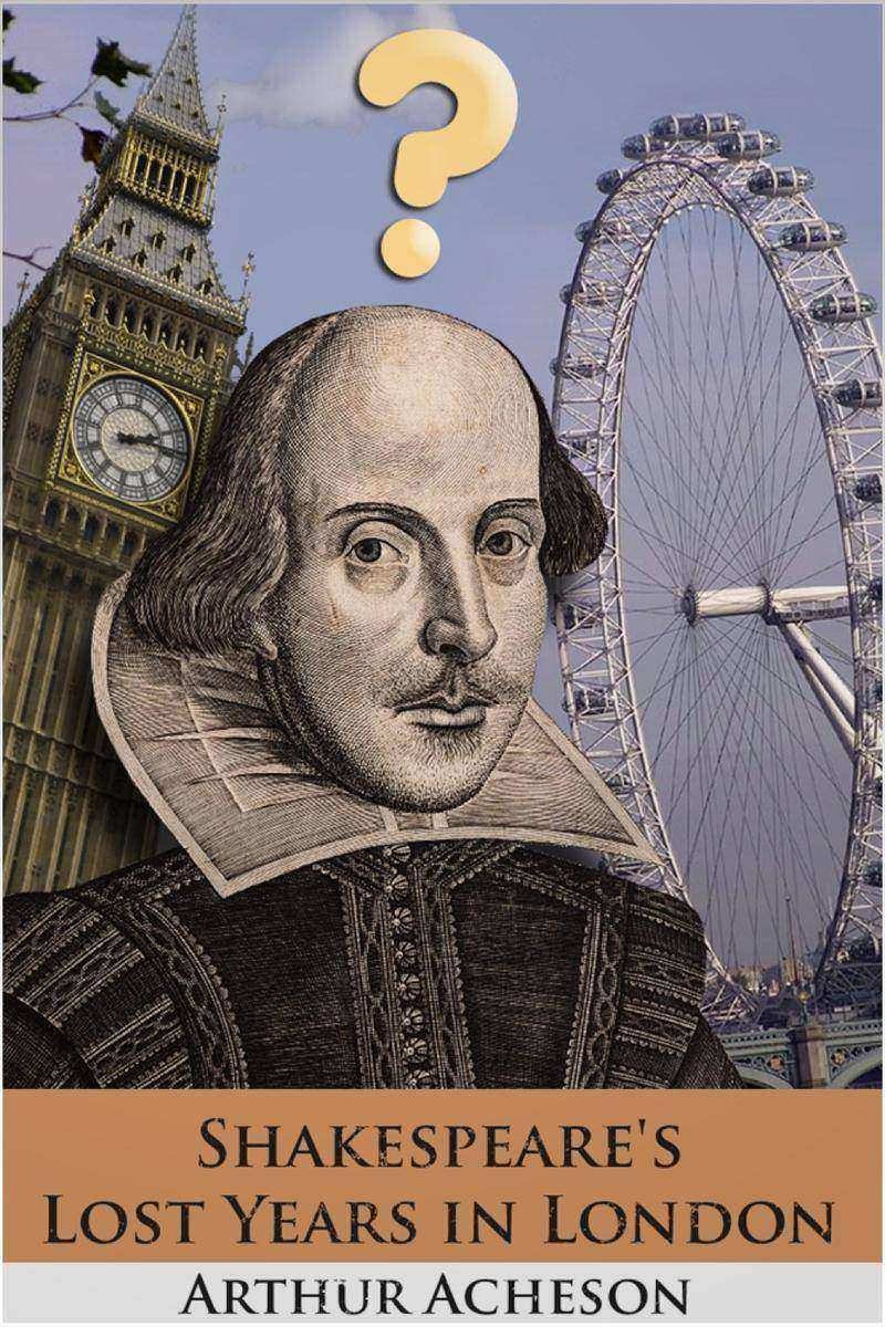 Shakespeare's Lost Years in London