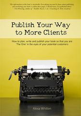 Publish Your Way to More Clients