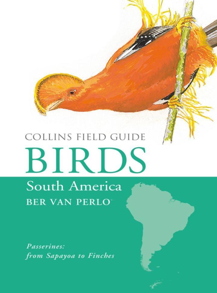 Birds of South America：Passerines (Collins Field Guide)