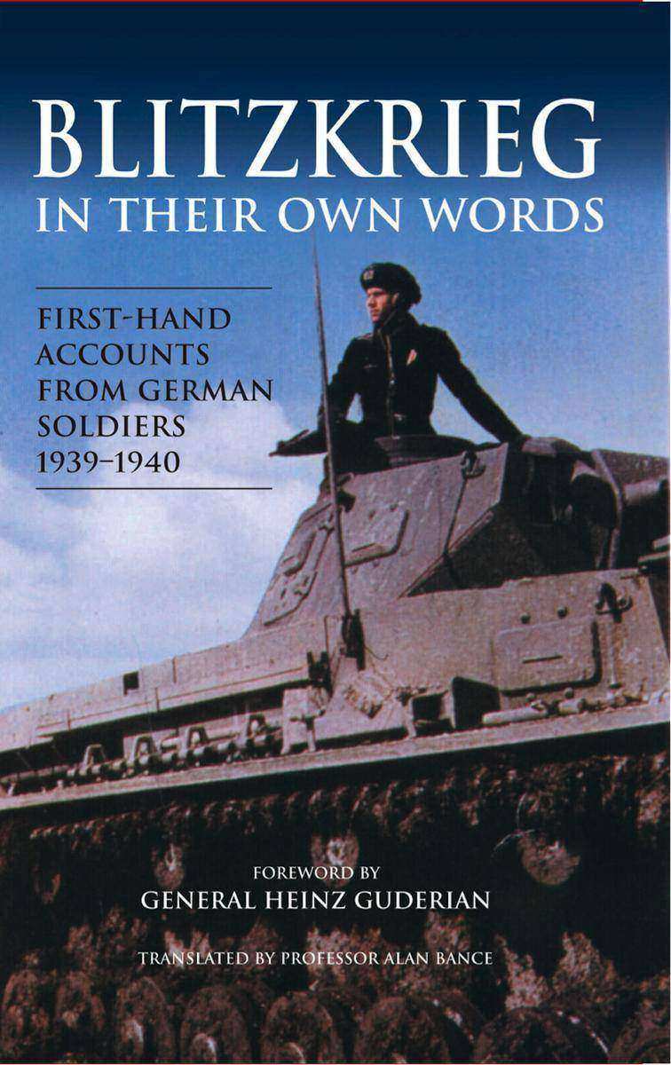 Blitzkrieg in their own Words: First-hand accounts from German soldiers 1939–194