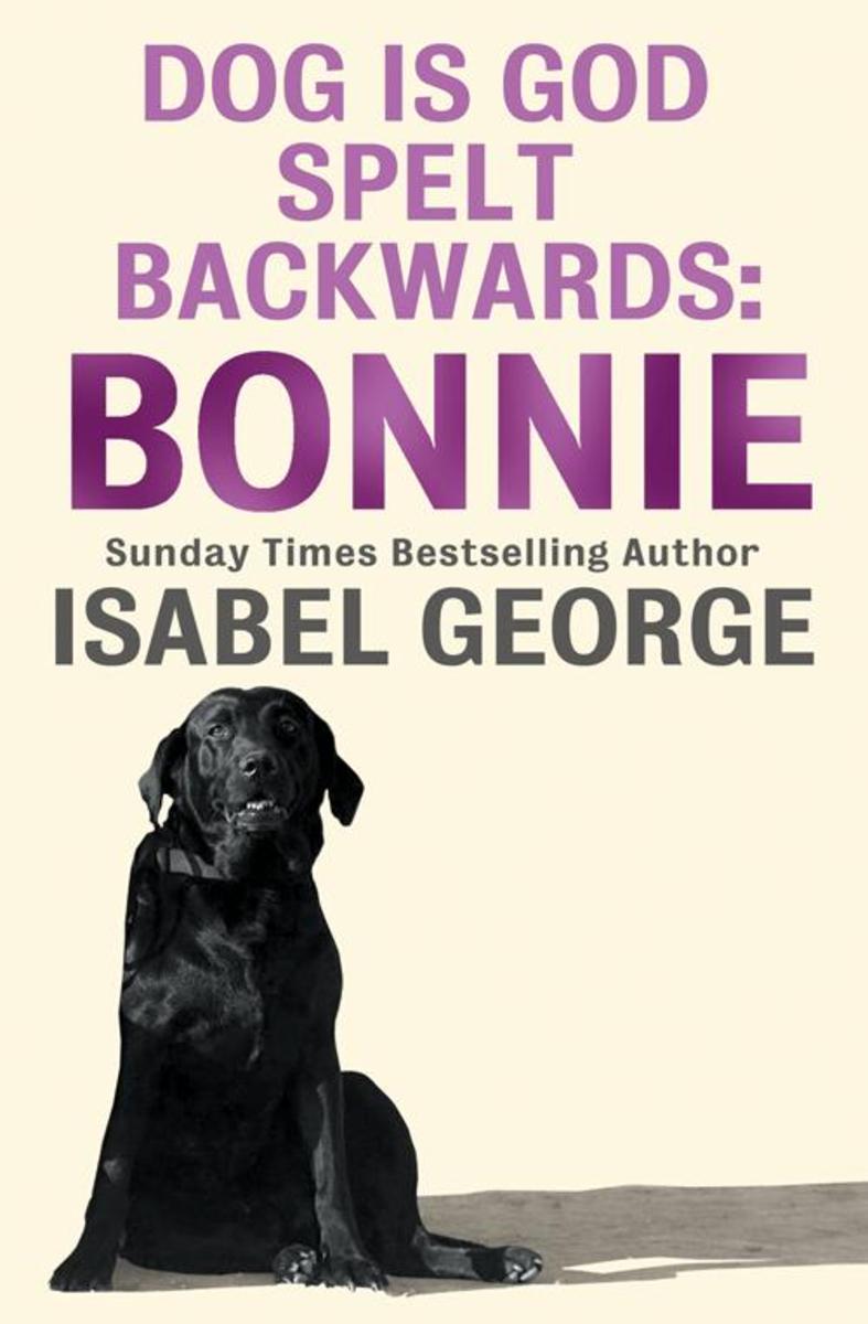 DOG Is GOD Spelt Backwards：Bonnie