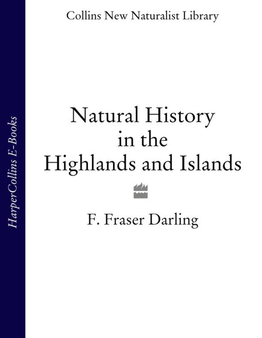 Natural History in the Highlands and Islands (Collins New Naturalist Library, Bo