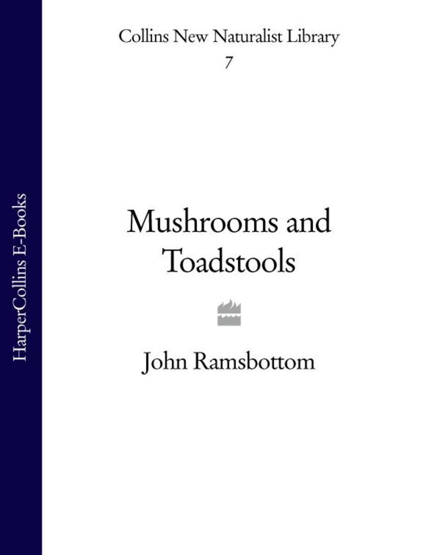 Mushrooms and Toadstools (Collins New Naturalist Library, Book 7)