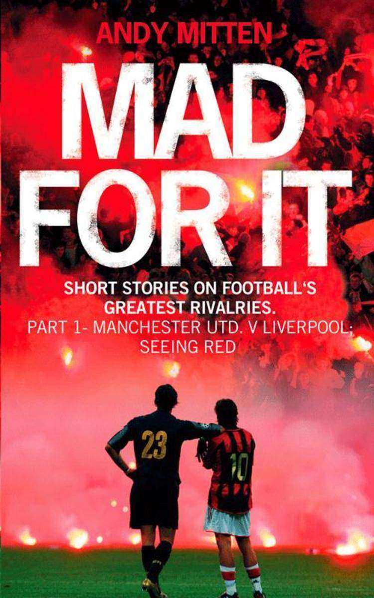 Liverpool v Manchester United：Seeing Red (A Short Pass)