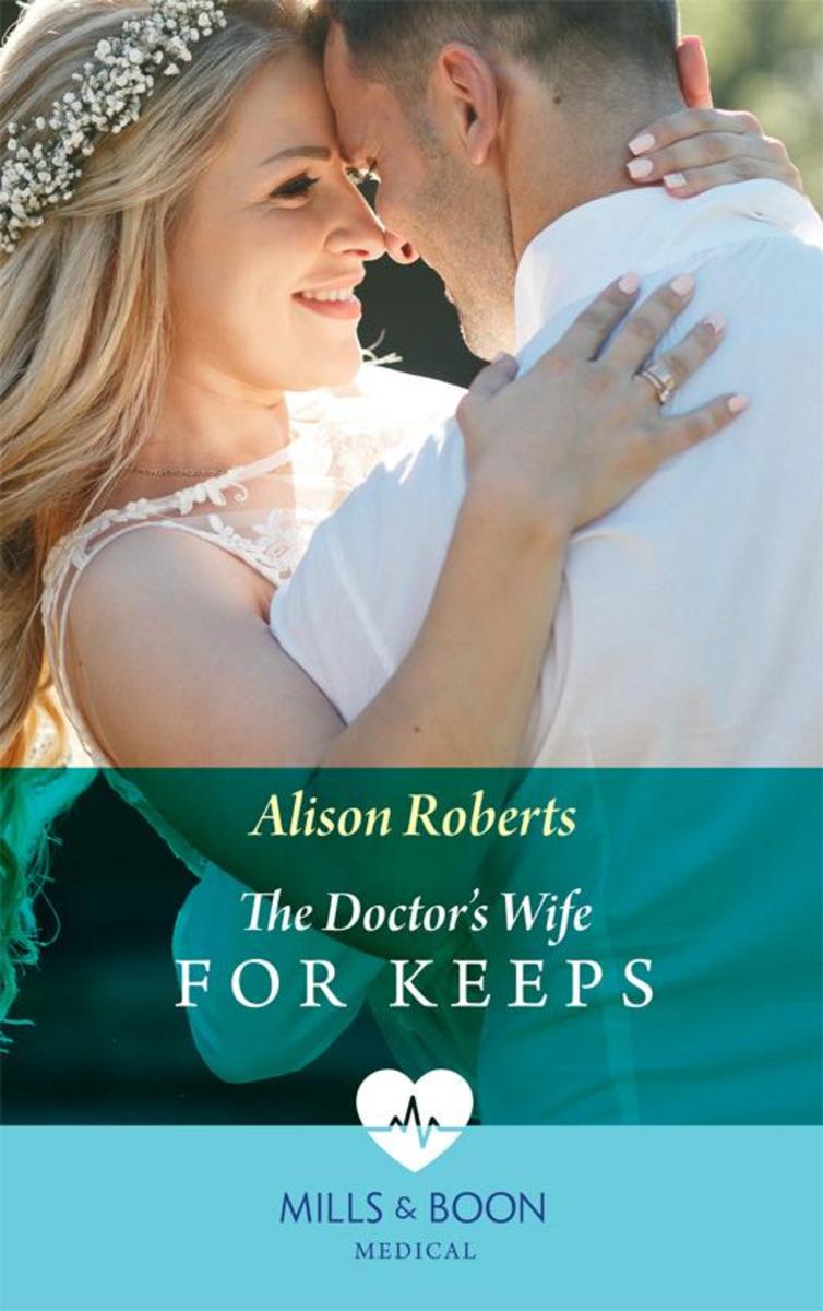 The Doctor's Wife For Keeps (Mills & Boon Medical) (Rescued Hearts, Book 1)