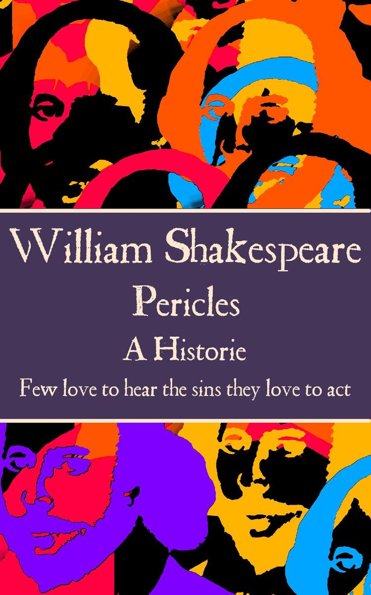 Pericles - Few love to hear the sins they love to act.